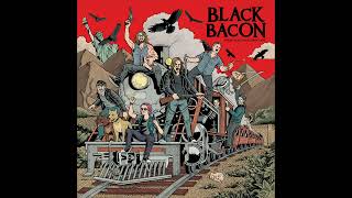 Black Bacon  Every Action Has Reaction LP [upl. by Aleciram]