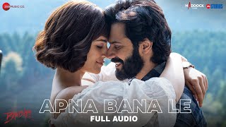 Apna Bana Le  Full Audio  Bhediya  Varun Dhawan Kriti Sanon SachinJigarArijit SinghAmitabh B [upl. by Lemkul]