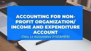 Accounting for NonProfit Organization  Income and Expenditure Account in Nepali  Grade 11 [upl. by Ramahs988]