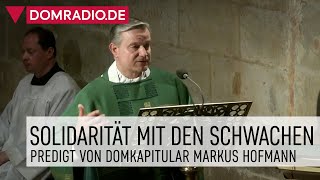 Solidarität mit den Schwachen – Predigt von Domkapitular Markus Hofmann im Kölner Dom [upl. by Akahs]