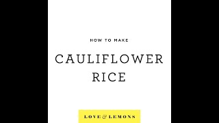 How to make Cauliflower Rice  Love and Lemons [upl. by Alyehs]