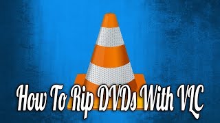 How to Rip DVDs with VLC [upl. by Sissie]