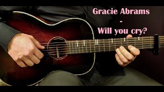 How to play GRACIE ABRAMS  WILL YOU CRY WishWednesday Acoustic Guitar Lesson  Tutorial [upl. by Ttereve]