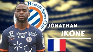 JONATHAN IKONE  Crazy Skills Goals and Assists 1718  HSC Montpellier [upl. by Rahman]