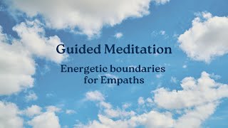 Energetic boundaries for Empaths  Guided Meditation  Self Hypnosis  Hypnotherapy  Witchcraft [upl. by Alidis]