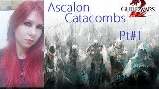 Guild Wars 2  Dungeon Épica Pt1 quotAscalon Catacombsquot Playthrough [upl. by Colpin]