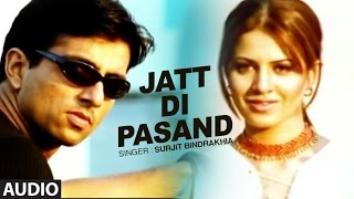 Jatt Di Pasand Surjit Bindrakhia  Punjabi Audio Song  Ghungroo  Billiyan Ankhiyan [upl. by Jarib]