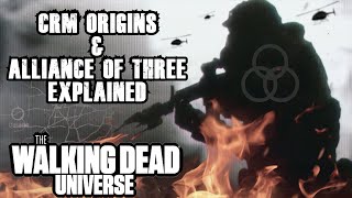 CRM Origins amp Fall of the Alliance of Three Explained  The Walking Dead Universe [upl. by Ynatirb]