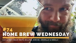 HBW 74 66  4 Oat Cream NEIPA Eclipse Simcoe Amarillo amp Denali [upl. by Arihday975]