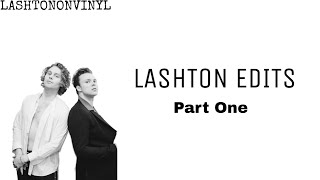 LASHTON EDITS  PART ONE [upl. by Liagabba]