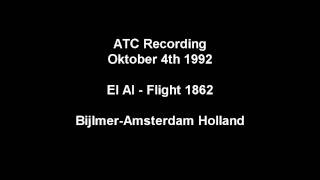 ATC Recording  El Al Flight 1862 Bijlmer Crash Amsterdam [upl. by Laohcin865]