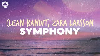 Clean Bandit  Symphony feat Zara Larsson  Lyrics [upl. by Cristionna326]