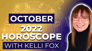 💥 Monthly Horoscope for October 2022  Kelli Fox [upl. by Aihsened]