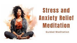 Stress and Anxiety Relief Guided Meditation [upl. by Eastlake]