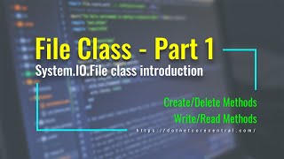 Using SystemIOFile classs static methods how to Create Delete Write and Read files NET 6 [upl. by Meade]