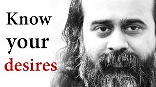 To know yourself is to know your desires  Acharya Prashant 2018 [upl. by Hilaire]