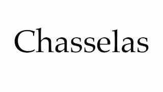 How to Pronounce Chasselas [upl. by Wexler]