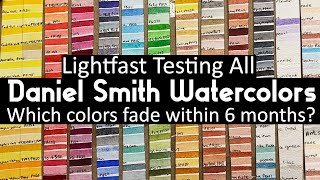 Daniel Smith Watercolor Lightfast Test  Most Fugitive Pigments List  Paint Fading Within 6 Months [upl. by Sitsuj]