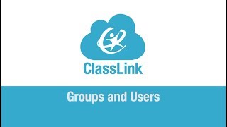 Groups and Users in the ClassLink Management Console [upl. by Eniger771]