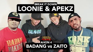 LOONIE × APEKZ  BREAK IT DOWN Rap Battle Review E242  AHON 4 BADANG vs ZAITO [upl. by Herzen]