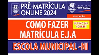 ESCOLA MUNICIPAL COMO FAZER MATRICULA EJA NOVA IGUAÇU 2024 2º FASE CRECHE  INFANTIL  FUNDAMENTAL [upl. by Zelig]