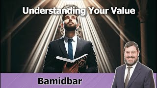 🗣 Rabbi Avi Wiesenfeld 📜 Bamidbar 🫰 Understanding Your Value [upl. by Vashtia]