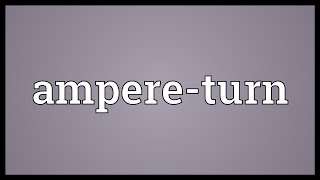 Ampereturn Meaning [upl. by Laura]