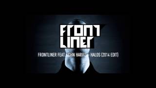 Frontliner feat John Harris  Halos 2014 Edit [upl. by Eikcor]