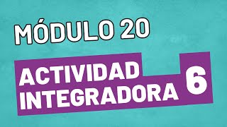 Actividad Integradora 6 Módulo 20  Prepa en Linea SEP [upl. by Ozkum880]