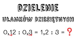 Dzielenie ułamków dziesiętnych  krótko i konkretnie [upl. by Eycal]