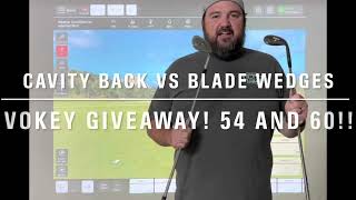 VOKEY GIVEAWAY Blades vs Cavity Back Wedges Which is Better for High Handicapper [upl. by Davey]