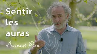 Sentir les auras  Arnaud Riou [upl. by Arrimat]