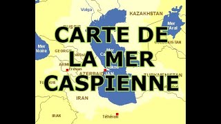 CARTE DE LA MER CASPIENNE [upl. by Znarf]