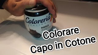 COLORERIA ITALIANA Come tingere indumenti di cotone [upl. by Recor]