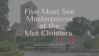 Five Must See Masterpieces at the Met Cloisters  New York City Museums and Medieval Art [upl. by Novla]