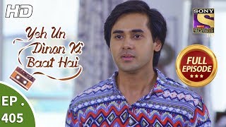 Yeh Un Dinon Ki Baat Hai  Ep 405  Full Episode  10th April 2019 [upl. by Antonio]