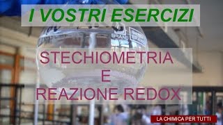 Esercizi di chimica Stechiometria e reazioni redox [upl. by Ruhtracm302]