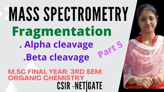 FRAGMENTATION With ExamplesHomolytic and heterolytic cleavageMASS SPECTROMETRYMScCSIRNETGATE [upl. by Nawoj135]