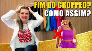 SERÁ O FIM DO CROPPED  Moda [upl. by Amoakuh]