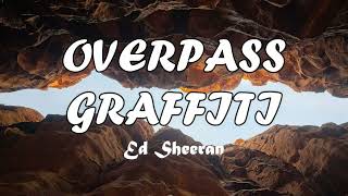 Overpass Graffiti by Ed Sheeran 2021  Lyrics Video  Poppy [upl. by Ettesus]