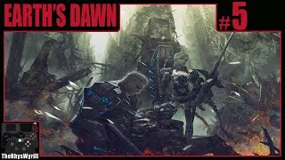 Earths Dawn Playthrough  Part 5 [upl. by Coppola]