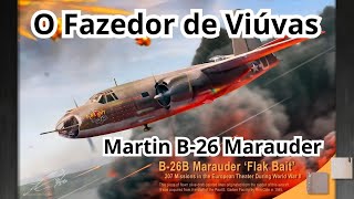 Martin B26 Marauder quotO Fazedor de Viúvasquot aviação aviacaomilitar [upl. by Osmo]