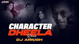 Character Dheela 20 X Character Dheela Exclusive Remix   DJ Ankish  Kartik Kriti [upl. by Annahvas288]