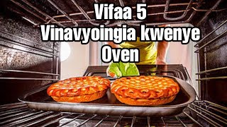 VIFAA 5 VINAVYOTUMIKA KWENYE OVENJinsi Yakutumia Oven Lako 2023 [upl. by Hazmah]