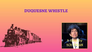 Duquesne Whistlea song by Bob Dylan [upl. by Ailemak]