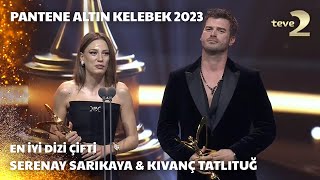 Pantene Altın Kelebek 2023 En İyi Dizi Çifti – Aile  Serenay Sarıkaya  Kıvanç Tatlıtuğ [upl. by Adria]