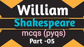 William Shakespeare pyqs part5 William Shakespeare MCQWilliam Shakespeare previous year questions [upl. by Arraeis]