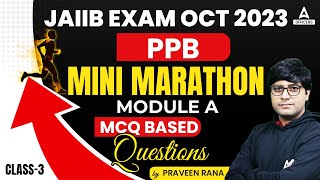 JAIIB October 2023  JAIIB PPB Module A Mini Marathon  JAIIB PPB Important MCQs Class 3 [upl. by Harry196]