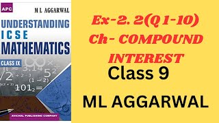 COMPOUND INTEREST CLASS 9  EX22110 ML AGGARWAL ICSE MATH [upl. by Ric]