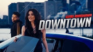 Downtown Guru Randhawa Official Video Song  Downtown launda gehdiyan New Punjabi Songs 2018 [upl. by Jeana]